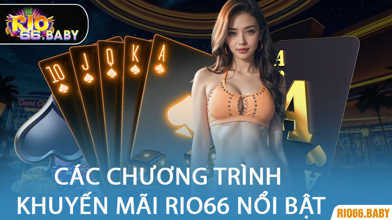 Các Chương Trình Khuyến Mãi Rio66 Nổi Bật