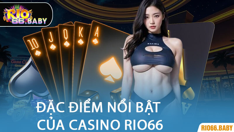 Đặc Điểm Nổi Bật Của Casino Rio66