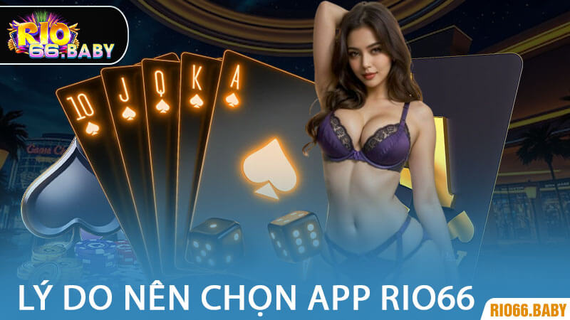 Lý Do Nên Chọn App Rio66