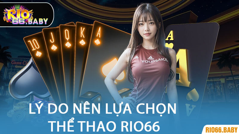 Lý do nên lựa chọn Thể Thao Rio66